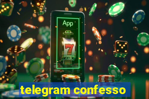 telegram confesso